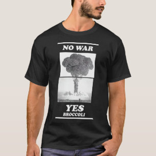 Inga krig ja broccoli T-Shirt