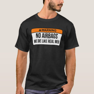 Inga krockkuddar vi dör som Real Manar som säger a T Shirt