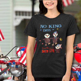 Inga Kung-dagar sedan 1776 T Shirt
