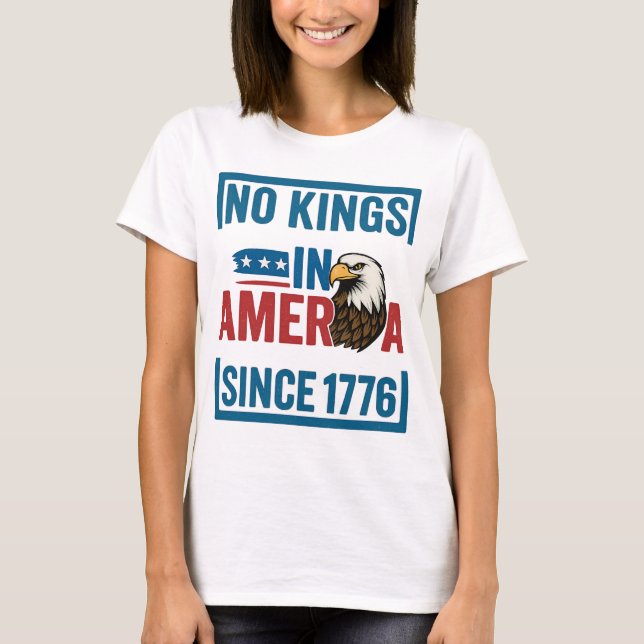 Inga Kung i Amerika sedan 1776 Patriotic USA Eagle T Shirt (Framsida)