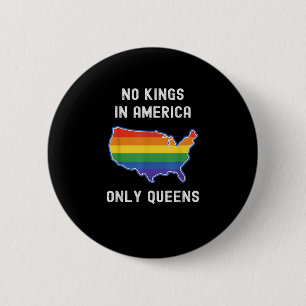 Inga kungar i Amerika, bara drottningar. Roligt, q Knapp