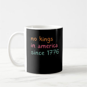 Inga kungar i Amerika sedan 1776 Frihet Anti-krona Kaffemugg