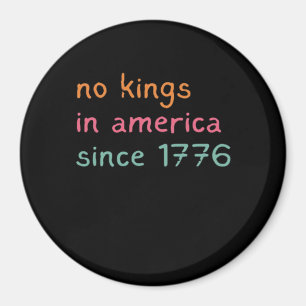 Inga kungar i Amerika sedan 1776 Frihet Anti-krona Magnet