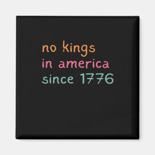 Inga kungar i Amerika sedan 1776 Frihet Anti-krona Magnet