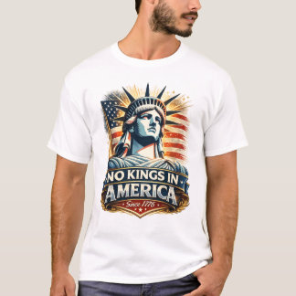 Inga kungar i Amerika – Sedan 1776 | Frihetsstatyn T Shirt