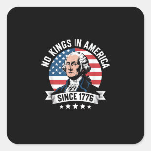 Inga kungar i Amerika sedan 1776 Rolig frihetsvib Fyrkantigt Klistermärke