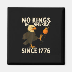 Inga kungar i Amerika sedan 1776 Rolig frihetsvib Magnet