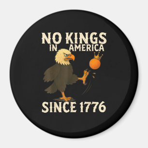 Inga kungar i Amerika sedan 1776 Rolig frihetsvib Magnet