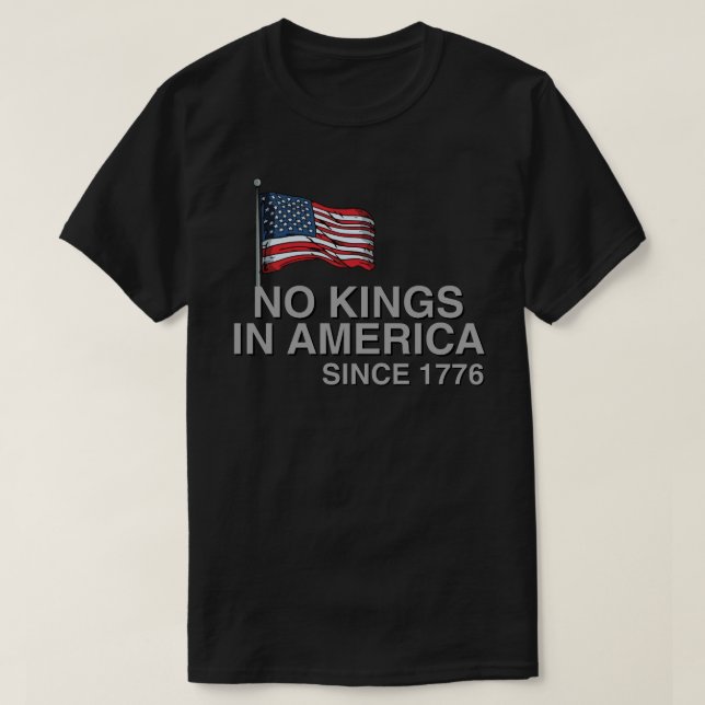 Inga kungar i Amerika sedan 1776 T Shirt (Design framsida)