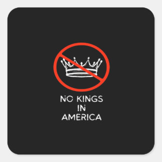 Inga kungar i USA Amerika Säg Nej till kungakrona Fyrkantigt Klistermärke