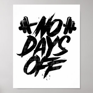 Inga lediga dagar Motiverande Citat Gym Rollig Tee Poster