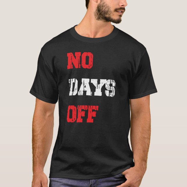 Inga Lediga Dagar T Shirt (Framsida)