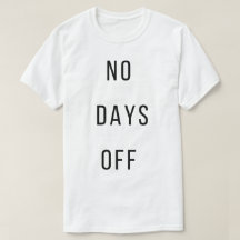 Inga lediga dagar T-Shirt