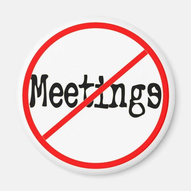 Inga möten, roligt kontor magnet (Framsidan)