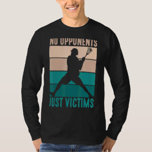 Inga motståndare, bara offer, spelar Lacrosse T Shirt