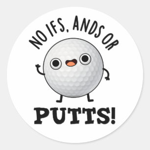 Inga om och/eller putts funny Golf Pun Runt Klistermärke