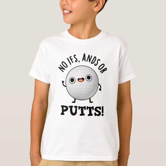 Inga om och/eller putts funny Golf Pun T Shirt (Framsida)