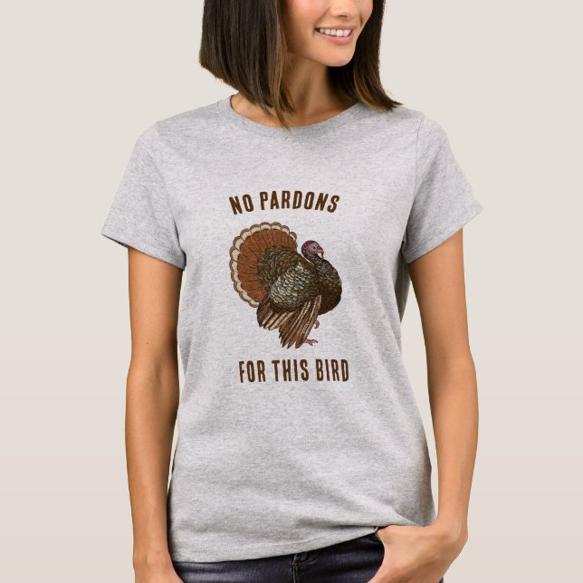 Inga pardon för den här turkiska lustiga Thanksgiv T Shirt (Framsida)