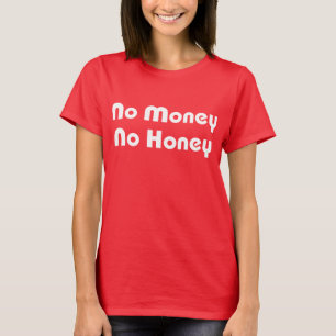 Inga pengar ingen honung t-shirt