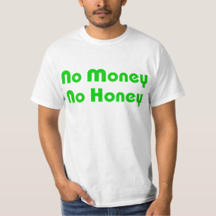 Inga pengar ingen honung tee shirt
