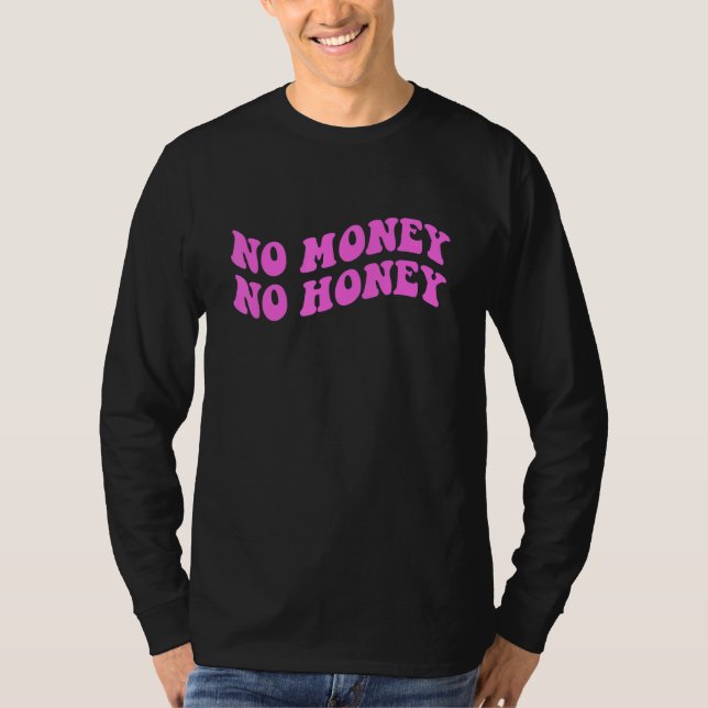 Inga pengar Ingen honungsapparat T Shirt (Framsida)
