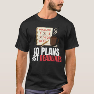 Inga Planer Bara Deadlines Minimalist Citat T Shirt