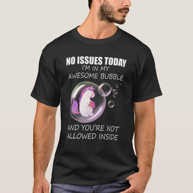 Inga problem i dag är jag i min Fantastisk-bubbla T Shirt (Framsida)