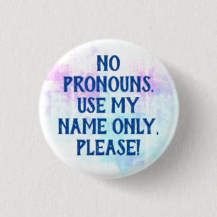 Inga pronouns/Använda min Namn, tack Knapp