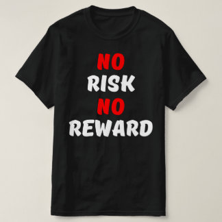 INGA RISKER NÅGON ÅTERGÅNG T SHIRT
