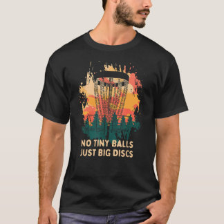 Inga små Bollar, bara stora diskar, golf Vuxen hum T Shirt