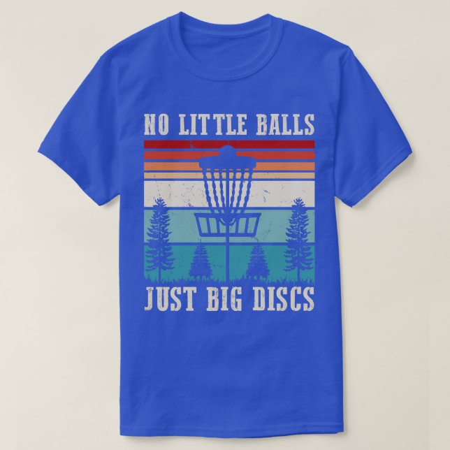 Inga små Bollar bara stora diskar T Shirt (Design framsida)