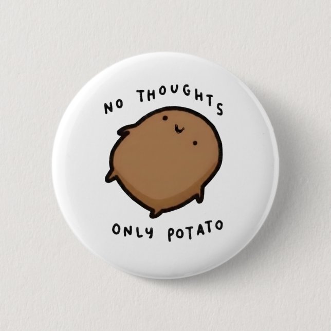 Inga tankar bara Potatis Knapp (Framsida)