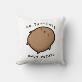 Inga tankar bara Potatis Kudde