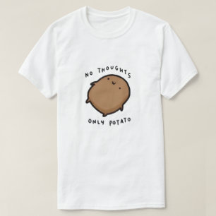 Inga tankar bara Potatis T Shirt