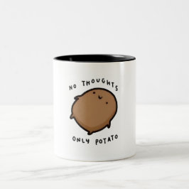 Inga tankar bara Potatis Två-Tonad Mugg