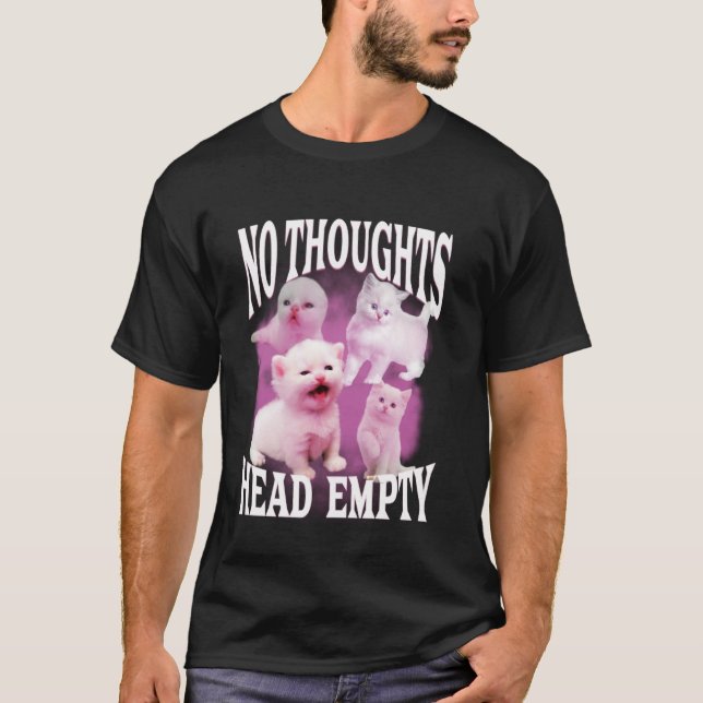 inga tankar, utan en tom, rolig fånig, bootleg, ka t shirt (Framsida)