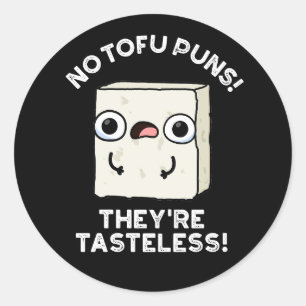 Inga Tofu Puns De är Smaklös Food Pun Mörk BG Runt Klistermärke