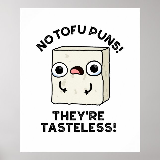 Inga Tofu Puns. De är Smaklös Lusj Food Pun Poster (Framsidan)