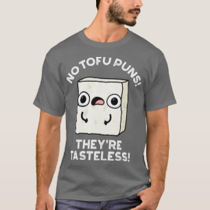 Inga Tofu Puns Theyre Smaklös Cute Food Pun 1 T Shirt