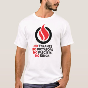 Inga tyranner, inga diktatorer, inga fascister, in t shirt