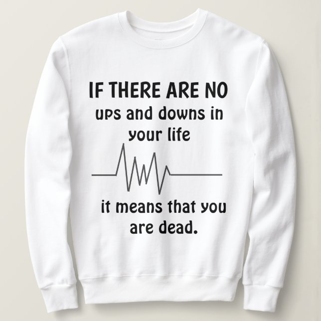 'INGA UPS OCH NEDGÅNGAR' Svettskjorta T Shirt (Design framsida)