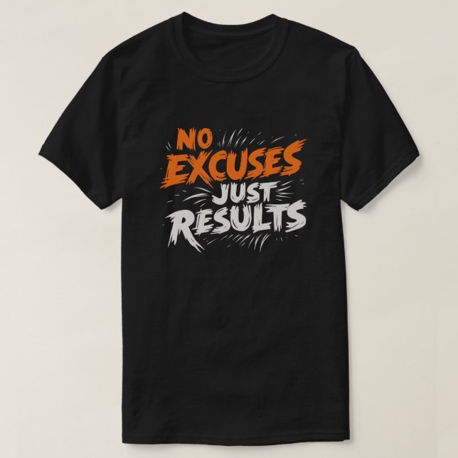 Inga ursäkter, bara resultat - Motiv T-shirt (Design framsida)