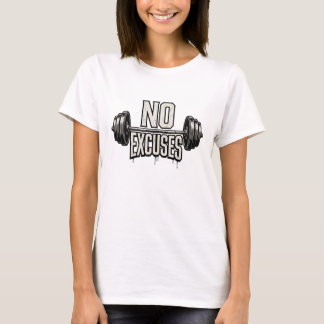 Inga Ursäkter Hårdträning Viktlyftning Fitness Mot T Shirt