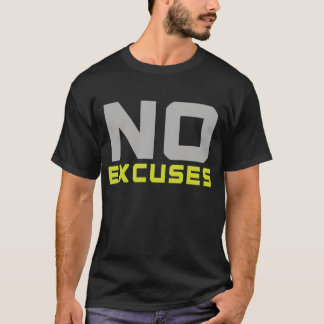 Inga Ursäkter Motiverande Citat - Bold Fitness T Shirt