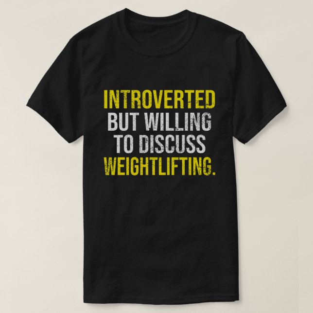 Ingående men villig att diskutera viktande lyftnin t shirt (Design framsida)
