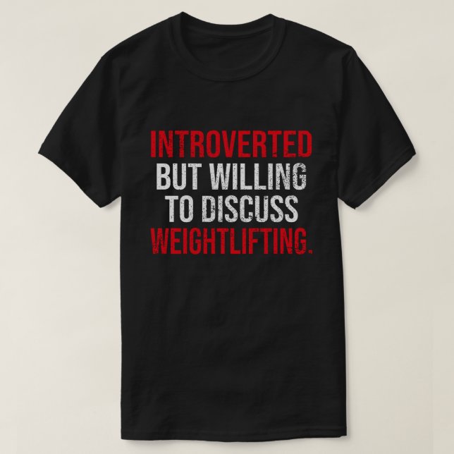 Ingående men villig att diskutera viktande lyftnin t shirt (Design framsida)