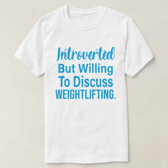 Ingående men villig att diskutera viktande lyftnin t shirt (Design framsida)