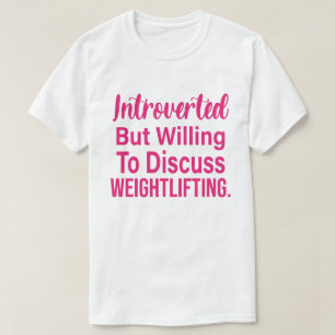 Ingående men villig att diskutera viktande lyftnin t shirt