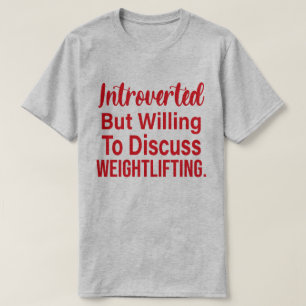 Ingående men villig att diskutera viktande lyftnin t shirt