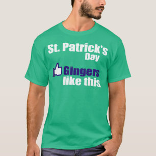 Ingefärar gillar Sts Patrick dag Tee Shirt